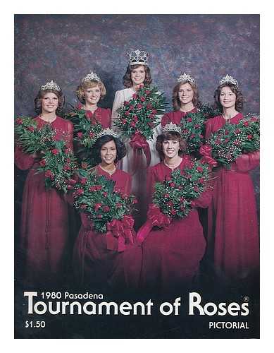 PASADENA TOURNAMENT OF ROSES - 1980 Pasadena Tournament of Roses : Pictorial