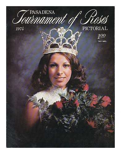 PASADENA TOURNAMENT OF ROSES - 1974 Pasadena Tournament of Roses : Pictorial
