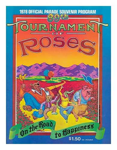 PASADENA TOURNAMENT OF ROSES - The 89th Tournament of Roses : 1978 Official Parade Souvenir Program, On the road to happiness