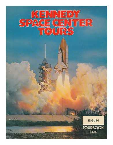 J.F.K. SPACE CENTER - Kennedy Space Center Tours - Guidebook