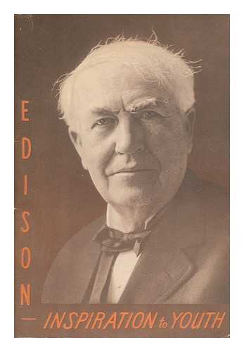 PALMER, ARTHUR JUDSON (1884-) - Edison : inspiration to youth