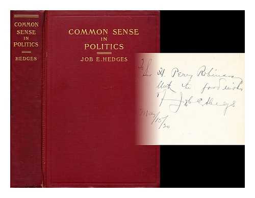 HEDGES, JOB E. - Common Sense in Politics