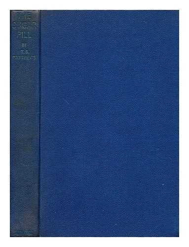 MATTHEWS, T. S. (THOMAS STANLEY) (1901-?) - The sugar pill : an essay on newspapers