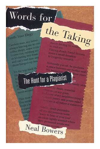 BOWERS, NEAL (1948-) - Words for the Taking The Hunt for a Plagiarist