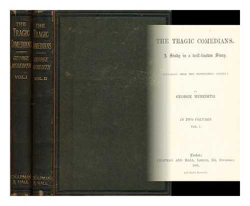 MEREDITH, GEORGE (1828-1909) - The tragic comedians: A study in a well-known story [2 vols]