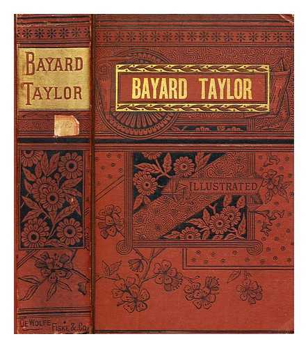 CONWELL, RUSSELL HERMAN (1843-1925) - The life, travels, and literary career of Bayard Taylor