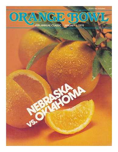 Grady, Ralph M. (ed.) - Orange Bowl, 45th Annual Classic : Nebraska vs. Oklahoma, January 1, 1979 / edited by Ralph M. Grady
