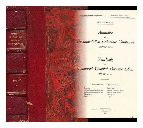 BIBLIOTHEQUE COLONIALE INTERNATIONALE - BRUXELLES (INTERNATIONAL COLONIAL LIBRARY) - Annuaire de Documentation Coloniale Comparee Annee 1928. Volume II