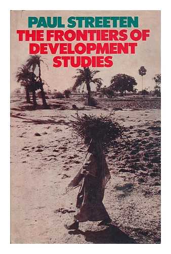 STREETEN, PAUL - The Frontiers of Development Studies