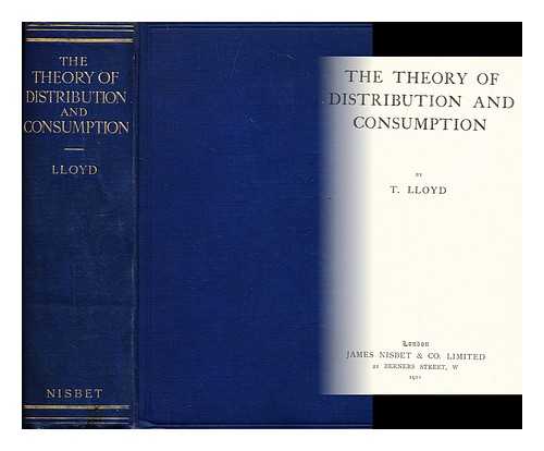 LLOYD, THOMAS - The theory of distribution and consumption