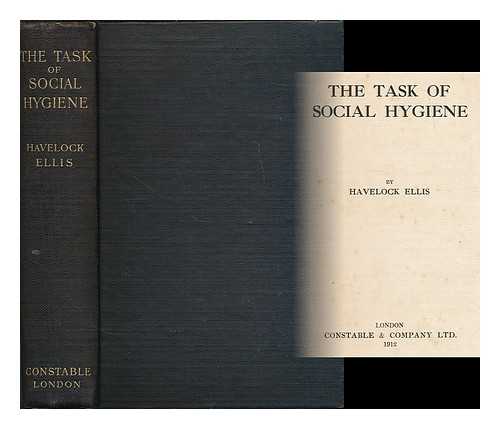 ELLIS, HAVELOCK (1859-1939) - The task of social hygiene / Havelock Ellis