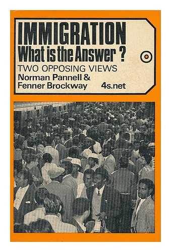 PANNELL, NORMAN. BROCKWAY, FENNER (1888-) - Immigration ; what is the answer? Two opposing views