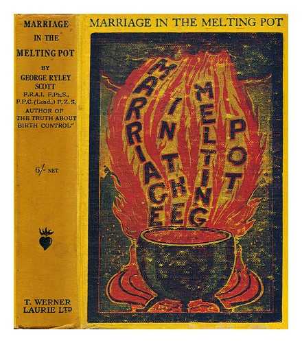 SCOTT, GEORGE RYLEY (1886- ) - Marriage in the melting pot