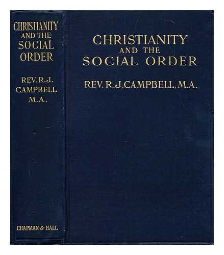 CAMPBELL, R. J. (REGINALD JOHN) (1867-1956) - Christianity and the social order