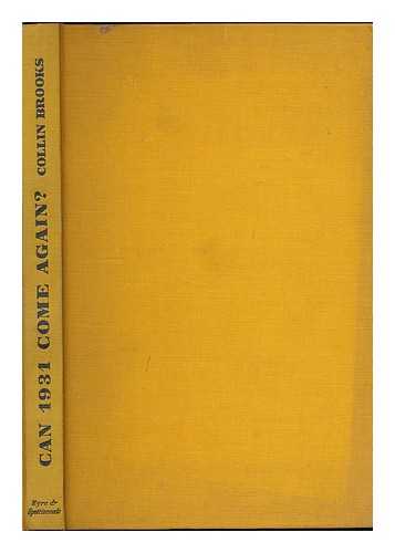 BROOKS, COLLIN (B. 1893) - Can 1931 come again? : An examination of Britain's present financial position