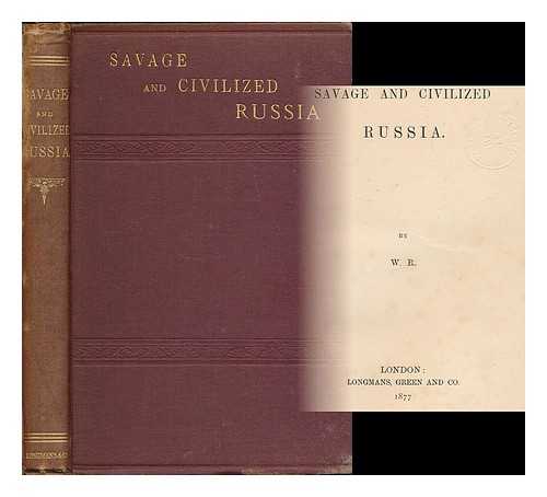 ROYSTON-PIGOTT, GEORGE WEST (1819-1889) - Savage and civilized Russia