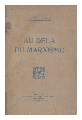 MAN, HENDRIK DE (1885-1953) - Au dela du marxisme