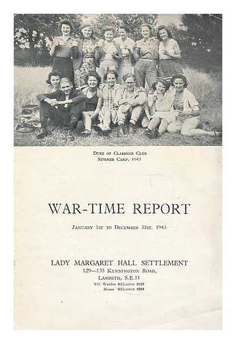 LADY MARGARET HALL SETTLEMENT - War-time report : January 1st to December 31st 1943