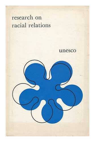 INTERNATIONAL SOCIAL SCIENCE JOURNAL. - Research on racial relations : articles reprinted from the International Social Science Journal