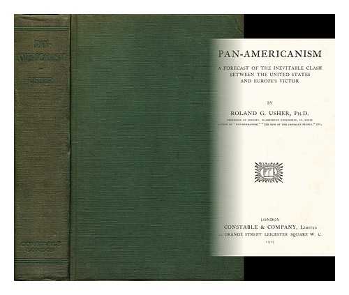 Usher, Roland G. (Roland Greene) (b. 1880) - Pan-Americanism : a forecast of the inevitable clash between the United States and Europe's victor