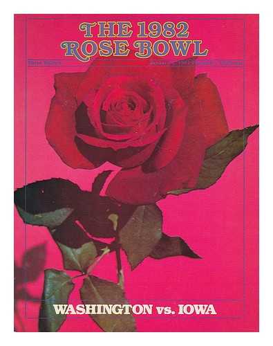 GRADY, RALPH M. (ED.) - The 1982 Rose Bowl : Washington vs. Iowa, January 1, 1982 / edited by Ralph M. Grady