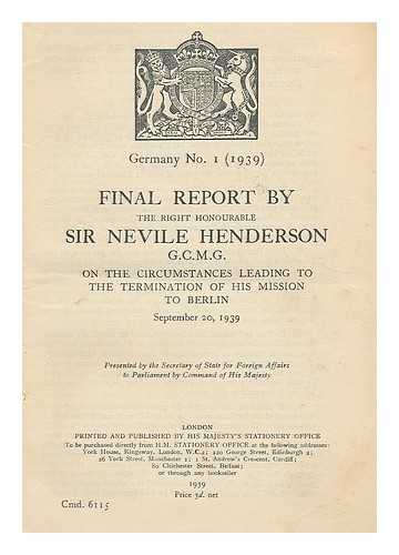 HENDERSON, NEVILE, SIR - Final report on the circumstances leading to the termination of his mission to Berlin September 20, 1939