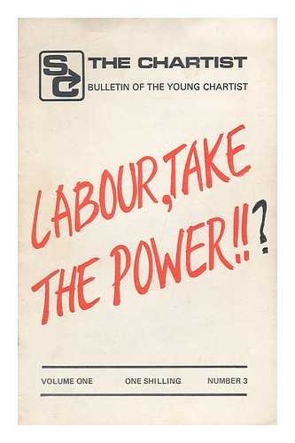 SOCIALIST CHARTER (POLITICAL GROUP) - Labour, take the power ; Volume One ; Number 3