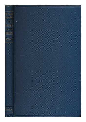 LOCK, WALTER (1846-1933) [BIBLE. N.T. EPHESIANS. ENGLISH. REVISED. 1929.] - The epistle to the Ephesians / with introduction and notes by Walter Lock [Bible. N.T. Ephesians. English. Revised. 1929.]