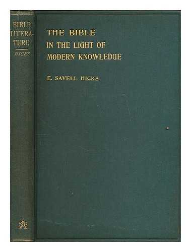 HICKS, E. SAVELL - The Bible literature in the light of modern knowledge