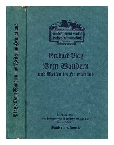 PLATZ, GERHARD - Vom Wandern und Weilen im Heimatland