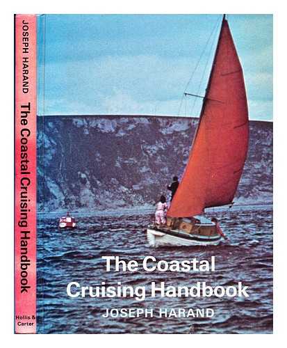 HARAND, JOSEPH - The coastal cruising handbook / [by] Joseph Harand ; translated from the French by Frank George