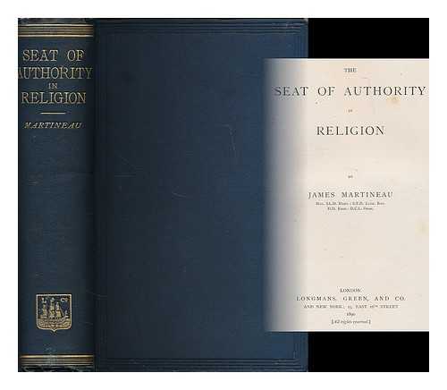 MARTINEAU, JAMES (1805-1900) - The seat of authority in religion