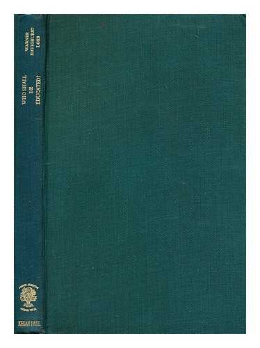 WARNER, W. LLOYD (WILLIAM LLOYD) (1898-1970) - Who shall be educated? : the the challenge of unequal opportunities / W. Lloyd Warner, Robert J. Havighurst [and] Martin B. Loeb