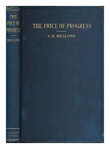 MELLONE, SYDNEY HERBERT (B. 1869) - The price of progress and other essays
