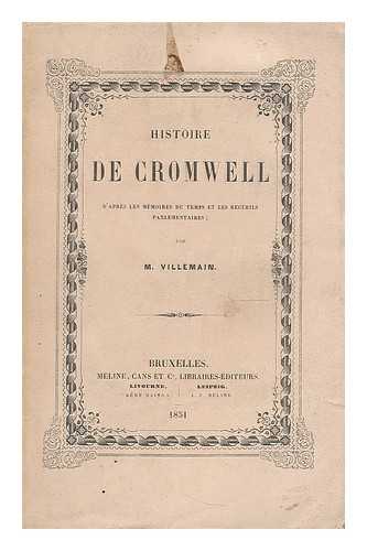 VILLEMAIN, ABEL FRANCOIS (1790-1870) - Histoire de Cromwell d'apres les memoires du temps et les recueils parlementaires