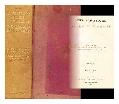 ROBERTSON NICOLL, REV. W.  [BIBLE. N.T. GREEK] - The expositor's Greek Testament / edited by the Rev. W. Robertson Nicoll.... Vol. 2