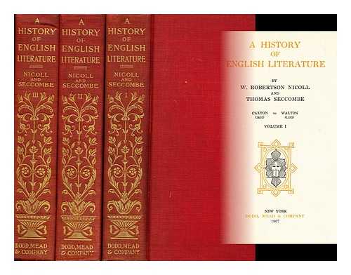 ROBERTSON NICOLL, W.  & SECCOMBE SIR,THOMAS - A history of English literature [3 vols]