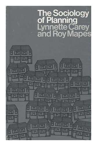 CAREY, LYNETTE - The Sociology of Planning. A Study of Social Activity on New Housing Estates