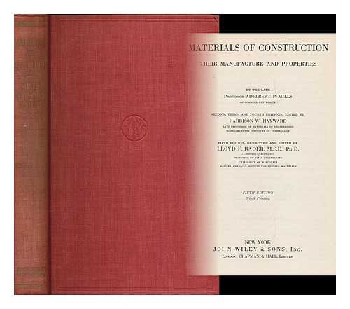 MILLS, ADELBERT PHILO (D. 1918) ; RADER, LLOYD F. - Materials of construction : their manufacture and properties