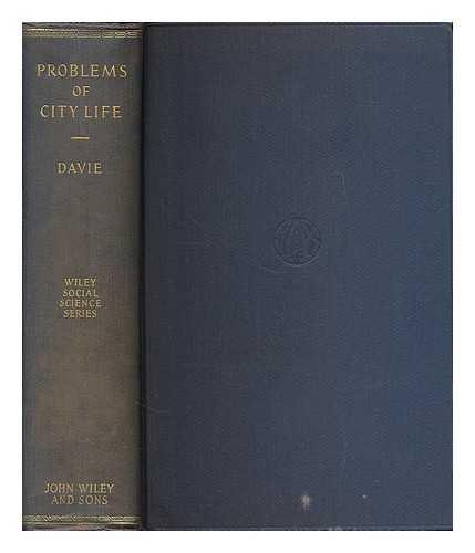 DAVIE, MAURICE R. (1893- ) - Problems of city life : a study in urban sociology