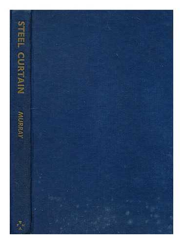 MURRAY, DAVID (1902-?) - Steel curtain : a biography of the British iron and steel industry