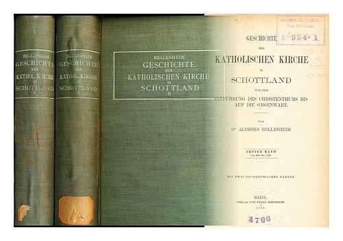 BELLESHEIM, ALPHONS (1839-1912) - Geschichte der katholischen kirche in Schottland von der einfuhrung des christenthums bis auf die gegenwart / von Alphons Bellesheim [2 vols]