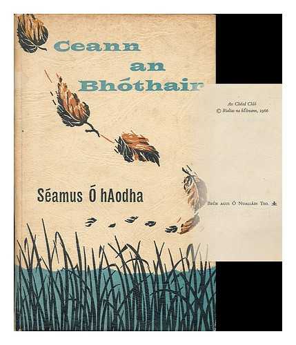 O'HAODHA, SEAMUS - Ceann an bhothair : cnuasach de na danta is fearr leis da chuid