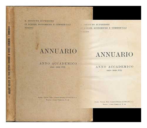 R. ISTITUTO SUPERIORE DI SCIENZE ECONOMICHE E COMMERCIALI TORINO - Annuario : Anno accademico 1928-1929 (VII) / R. Istituto Superiore di Scienze Economiche e Commerciali Torino