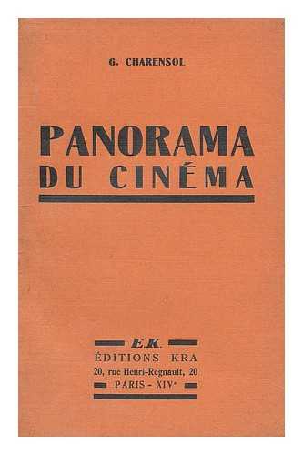 CHARENSOL, GEORGES - Panorama du cinema / Georges Charensol
