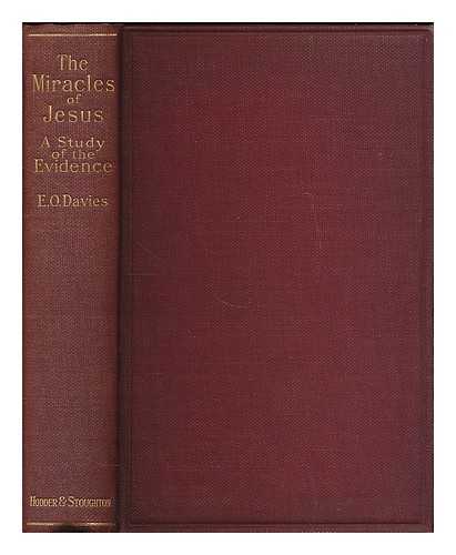 DAVIES, E. O. (EDWARD OWEN), (1864-1936) - The miracles of Jesus : a study of the evidence