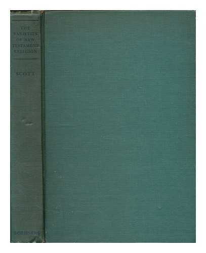 SCOTT, ERNEST FINDLAY (1868-1954) - The varieties of New Testament religion