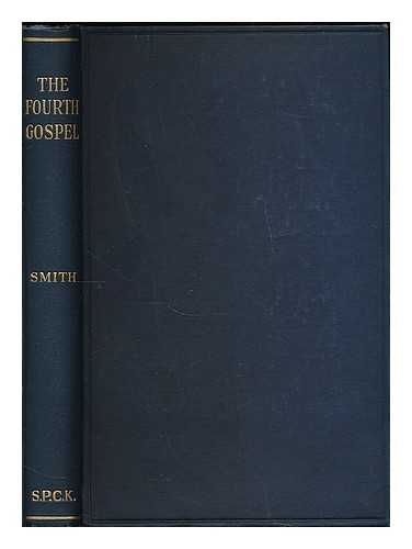 SMITH, PHILIP VERNON (1845-1929) - The Fourth Gospel : its historical importance