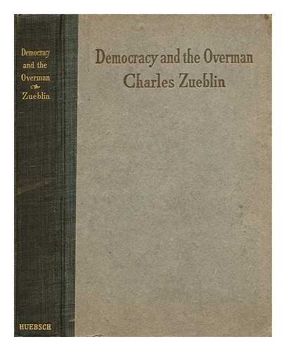 ZUEBLIN, CHARLES - Democracy and the overman