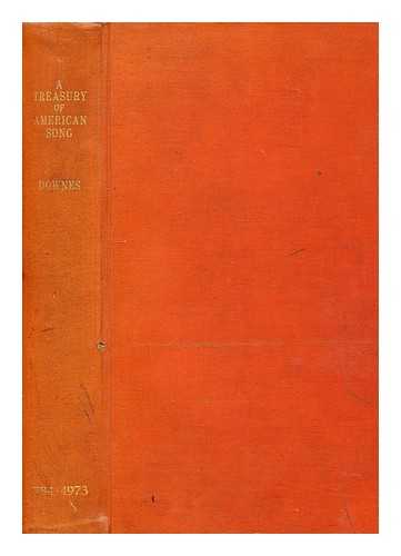 DOWNES, OLIN (1886-1955) - A Treasury of American Song. Text by O. Downes and E. Siegmeister. Music arranged by E. Siegmeister. Second edition. Revised and enlarged, with a new introduction